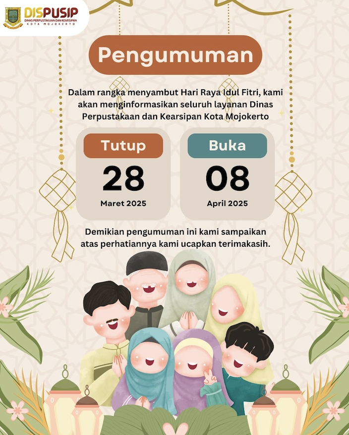 PENGUMUMAN LIBUR LAYANAN DISPUSIP KOTA MOJOKERTO DALAM RANGKA HARI RAYA IDULFITRI 1446 H